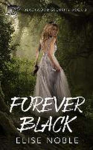 Forever Black de Elise Noble