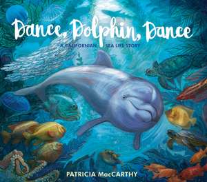 Dance, Dolphin, Dance de Patricia MacCarthy