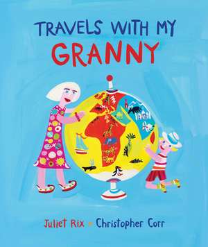 Travels With My Granny de Juliet Rix