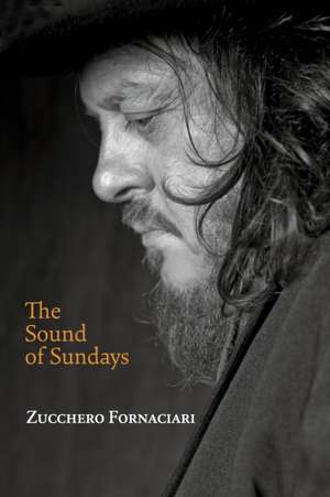 Sound of Sundays, an Autobiography de Zucchero Fornaciari