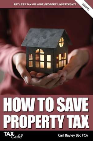 How to Save Property Tax 2020/21 de Carl Bayley