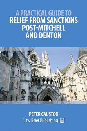 A Practical Guide to Relief from Sanctions Post-Mitchell and Denton de Peter Causton