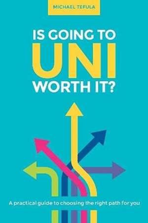 Is Going to Uni Worth it? de Michael Tefula