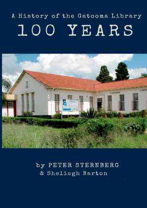 A 100 Year History of the Gatooma (Kadoma) Library de Peter Sternberg