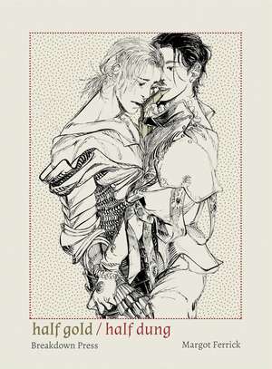 Half Gold/Half Dung de Margot Ferrick
