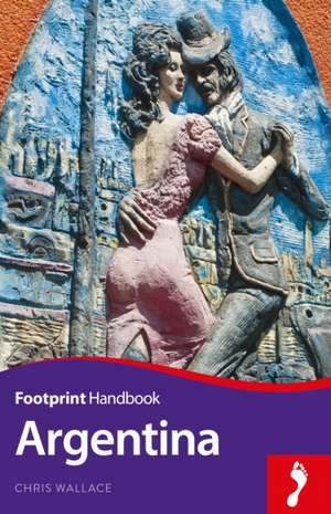 Footprint Handbook Argentina de Chris Wallace