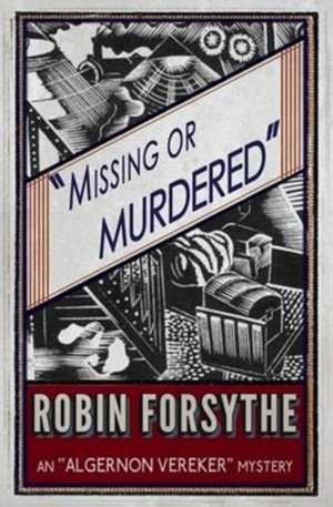 Missing or Murdered de Robin Forsythe