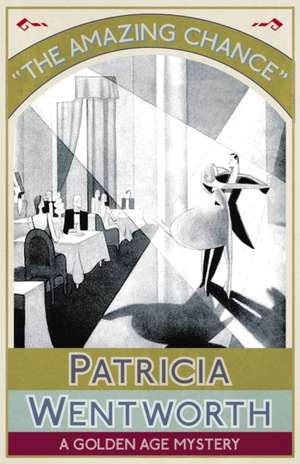 The Amazing Chance de Patricia Wentworth