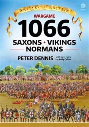 Wargame 1066: Saxons, Vikings, Normans de Peter Dennis