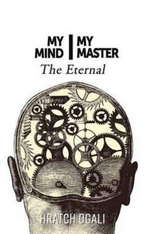 My Mind My Master de Hratch Ogali