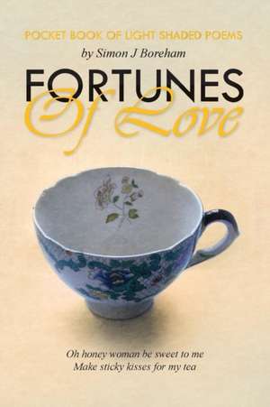 Fortunes of Love - Pocket Book of Light Shaded Poems de Simon J Boreham