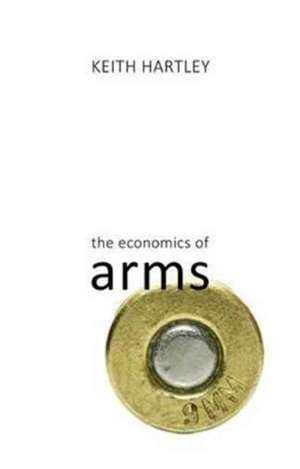 The Economics of Arms de Keith Hartley