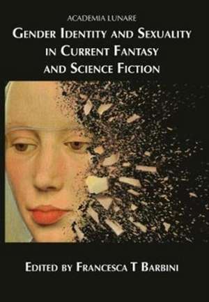 Gender Identity and Sexuality in Current Fantasy and Science Fiction de Hazel Butler