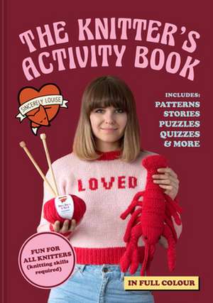 The Knitter's Activity Book de Sincerely Louise