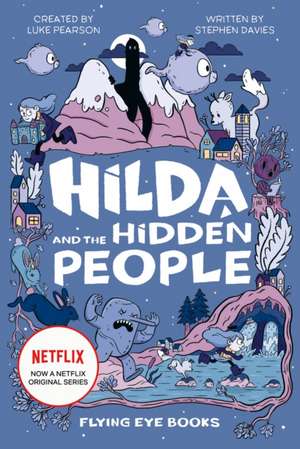 Hilda and the Hidden People: Hilda Netflix Tie-In 1 de Luke Pearson