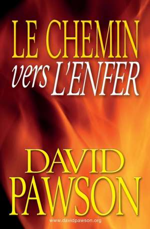 Le Chemin vers l'Enfer de David Pawson