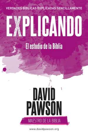 EXPLICANDO El estudio de la Biblia de David Pawson