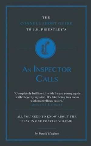 Connell Short Guide to J.B. Priestley's an Inspector Calls de David Hughes