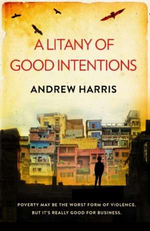 A Litany of Good Intentions de Andrew Harris