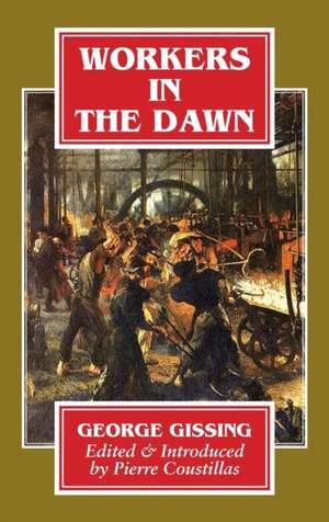 Workers in The Dawn. A Novel. de George Gissing