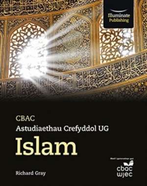 Gray, R: CBAC Astudiaethau Crefyddol UG Islam de Richard Gray