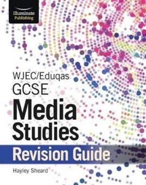 WJEC/Eduqas GCSE Media Studies Revision Guide de Hayley Sheard