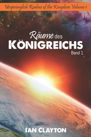 Räume Des Königreiches: Band 1 de Ian Clayton