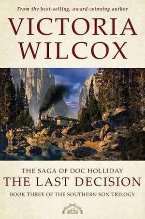 The Saga of Doc Holliday de Victoria Wilcox