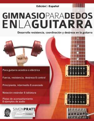 Gimnasio para dedos en la guitarra de Simon Pratt