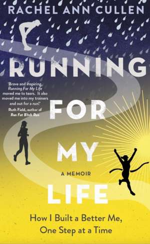 Running For My Life de Rachel Ann Cullen