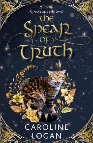 The Spear of Truth de Caroline Logan