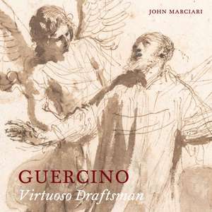 Guercino: Virtuoso Draftsman de John Marciari