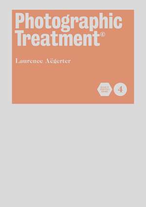 Photographic Treatment Vol 4 de Laurence Aegerter