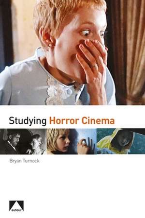 Studying Horror Cinema de Bryan Turnock