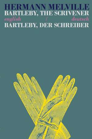 Bartleby the Scrivener/Bartleby der Schreiber de Herman Melville