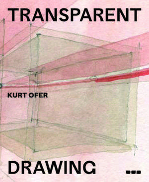 Transparent Drawing de Kurt Ofer