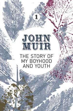 The Story of my Boyhood and Youth de John Muir