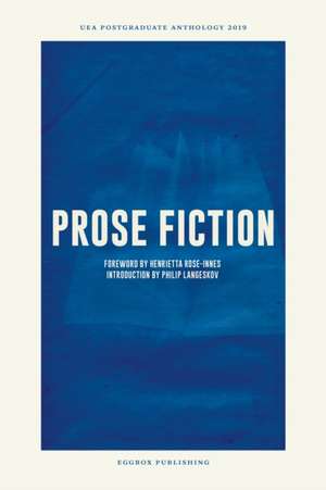 UEA Creative Writing Anthology Prose Fiction