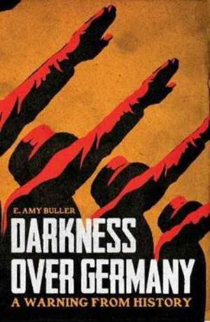 Darkness Over Germany de E. Amy Buller