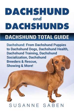 Dachshund And Dachshunds de Susanne Saben