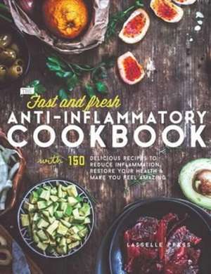 Fast & Fresh Anti-Inflammatory Cookbook de Lasselle Press