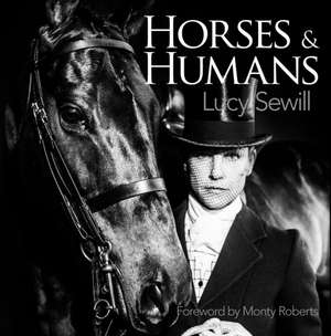 Horses and Humans de Lucy Sewill