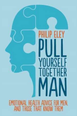 Pull Yourself Together, Man de Philip Eley