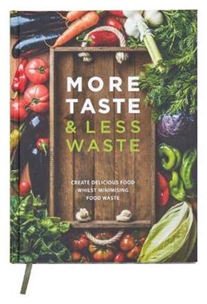 MORE TASTE LESS WASTE COOKBOOK de EMILY DAVENPORT