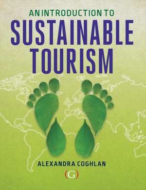 An Introduction to Sustainable Tourism de Alexandra Coghlan