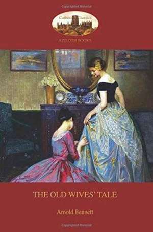 The Old Wives' Tale de Arnold Bennett