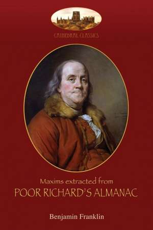 Maxims extracted from Poor Richard's Almanac de Benjamin Franklin