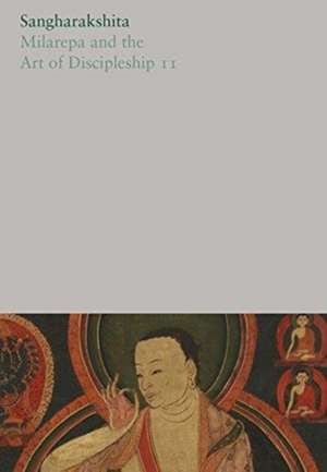 Milarepa and the Art of Discipleship II de Sangharakshita