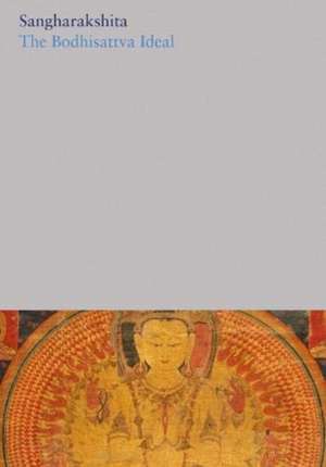 Sangharakshita: The Bodhisattva Ideal de Sangharakshita