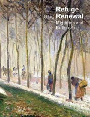 Refuge and Renewal de Peter Wakelin